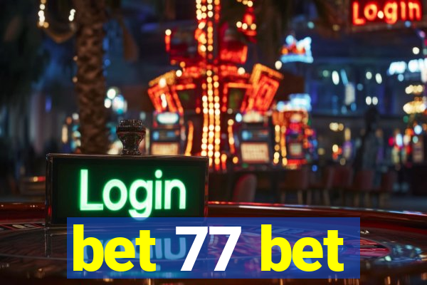 bet 77 bet